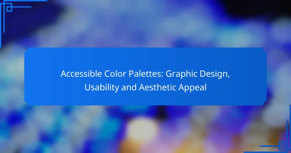 Accessible Color Palettes: Graphic Design, Usability and Aesthetic Appeal