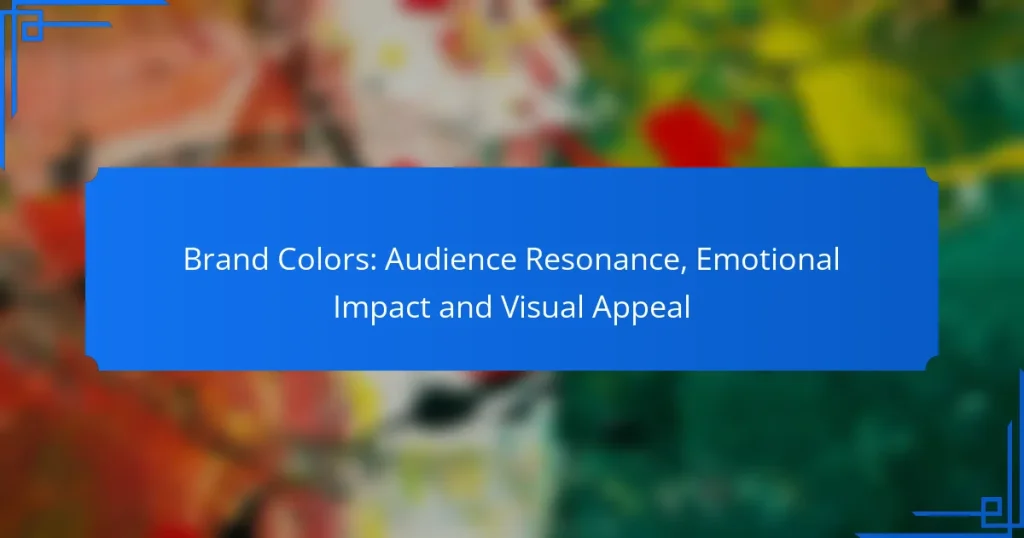 Brand Colors: Audience Resonance, Emotional Impact and Visual Appeal