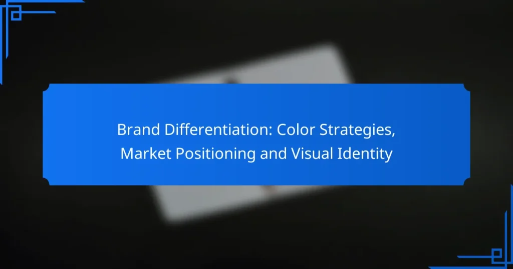 Brand Differentiation: Color Strategies, Market Positioning and Visual Identity