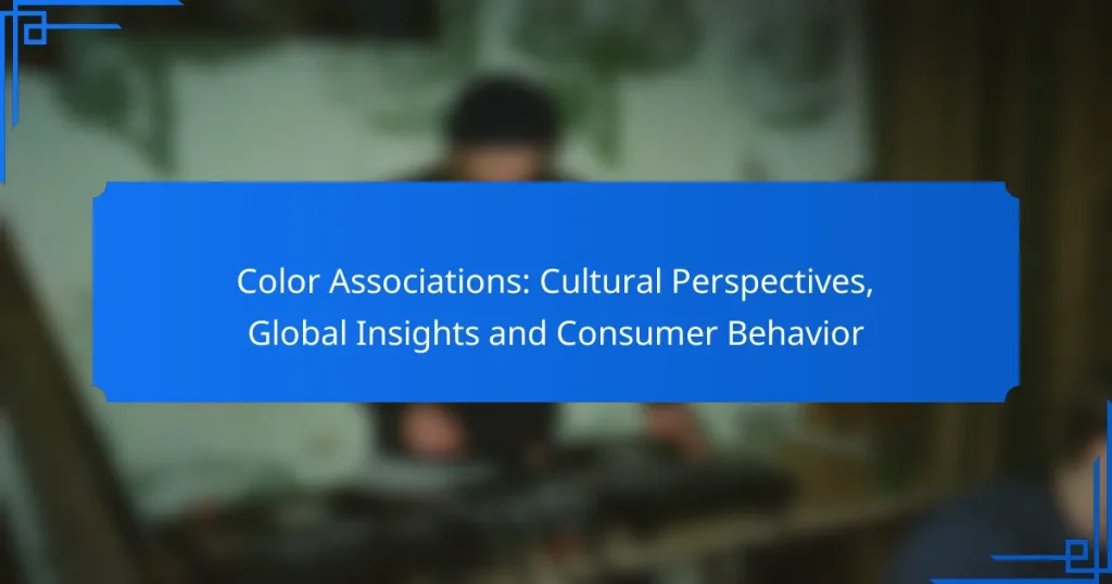 Color Associations: Cultural Perspectives, Global Insights and Consumer Behavior