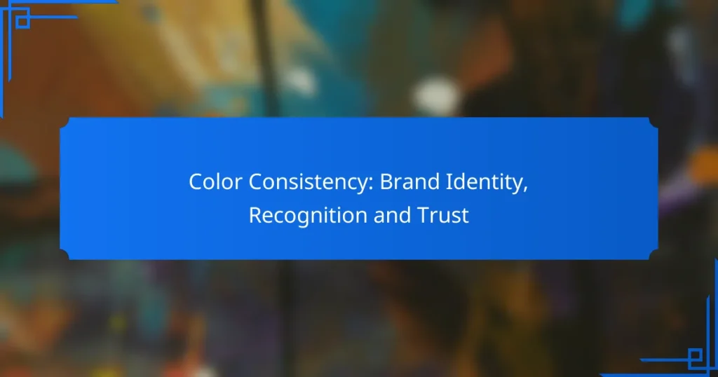 Color Consistency: Brand Identity, Recognition and Trust