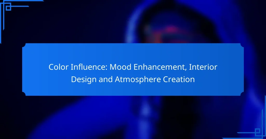 Color Influence: Mood Enhancement, Interior Design and Atmosphere Creation