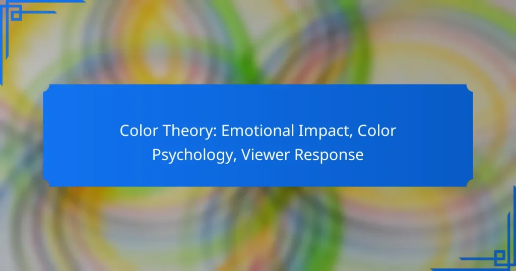 Color Theory: Emotional Impact, Color Psychology, Viewer Response