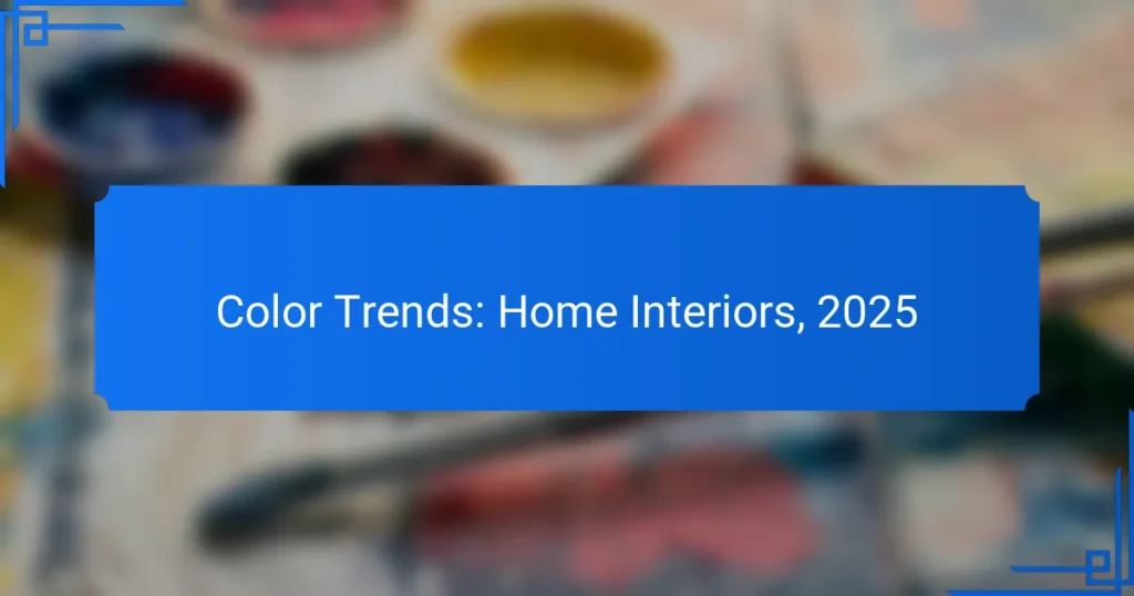 Color Trends: Home Interiors, 2025