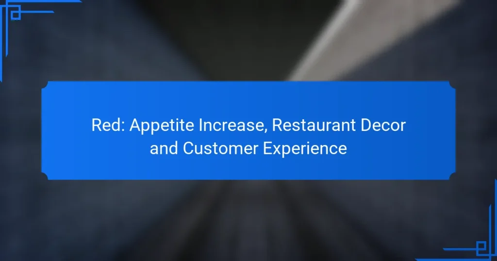 Red: Appetite Increase, Restaurant Decor and Customer Experience