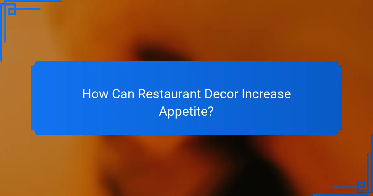 How Can Restaurant Decor Increase Appetite?