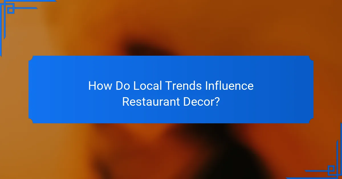 How Do Local Trends Influence Restaurant Decor?