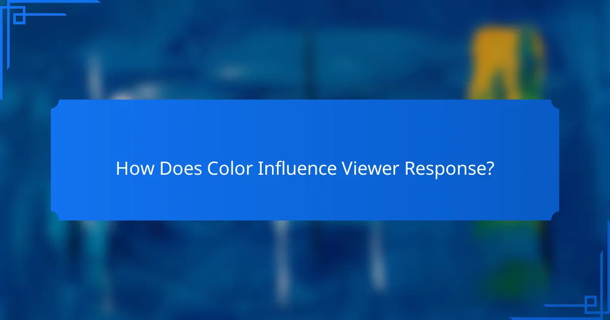 How Does Color Influence Viewer Response?