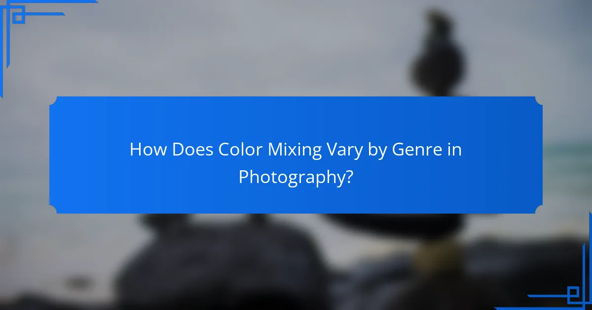How Does Color Mixing Vary by Genre in Photography?