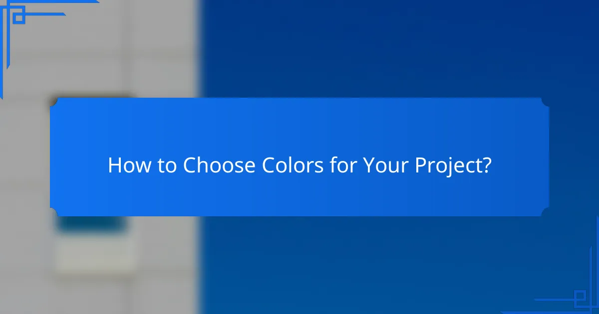 How to Choose Colors for Your Project?