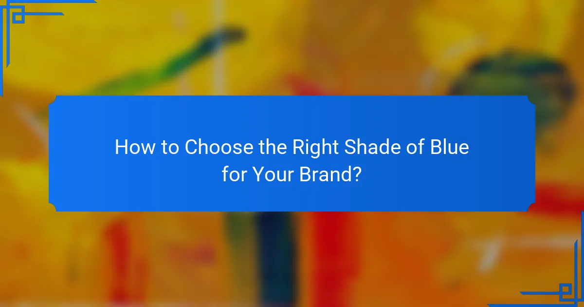 How to Choose the Right Shade of Blue for Your Brand?