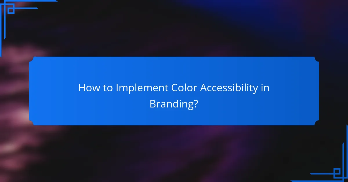 How to Implement Color Accessibility in Branding?