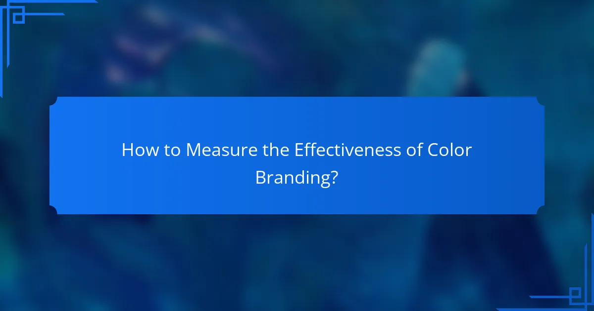 How to Measure the Effectiveness of Color Branding?