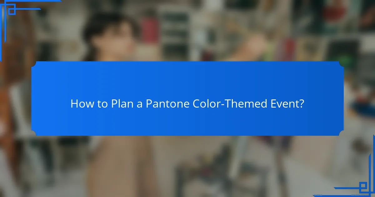 How to Plan a Pantone Color-Themed Event?