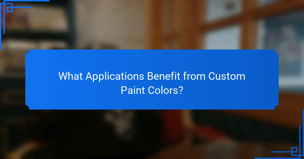 What Applications Benefit from Custom Paint Colors?