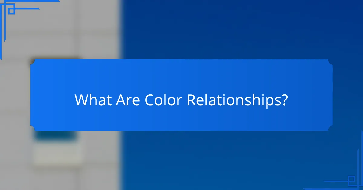 What Are Color Relationships?
