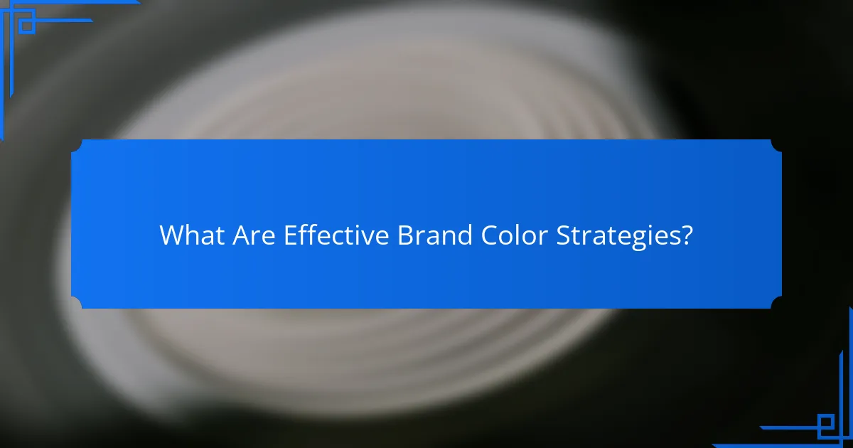 What Are Effective Brand Color Strategies?