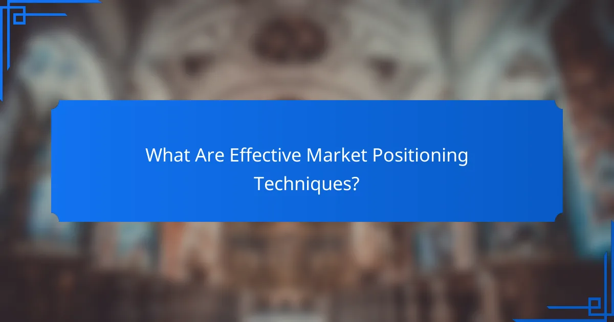 What Are Effective Market Positioning Techniques?