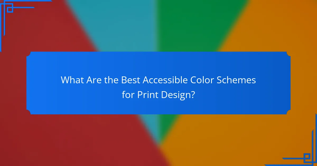 What Are the Best Accessible Color Schemes for Print Design?