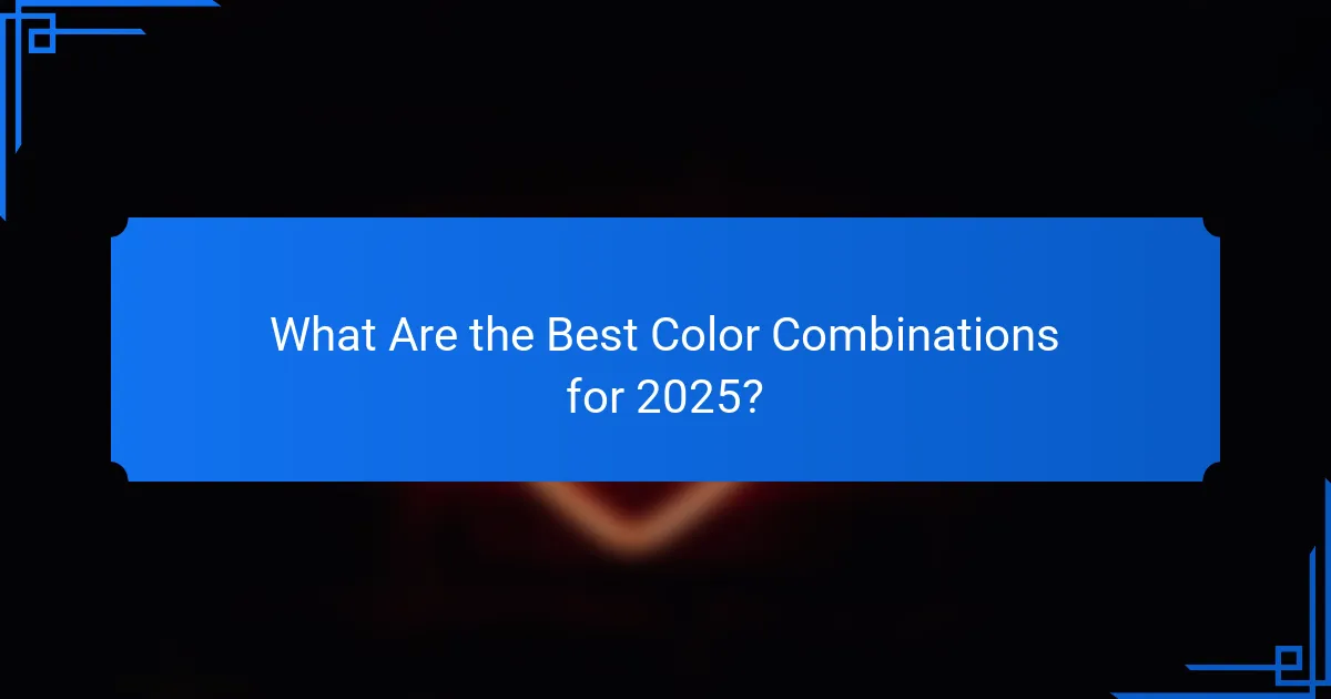 What Are the Best Color Combinations for 2025?
