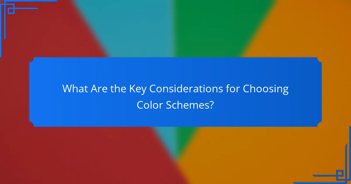 What Are the Key Considerations for Choosing Color Schemes?