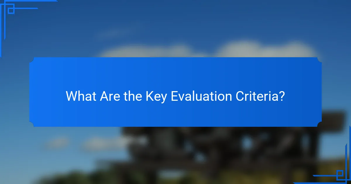 What Are the Key Evaluation Criteria?