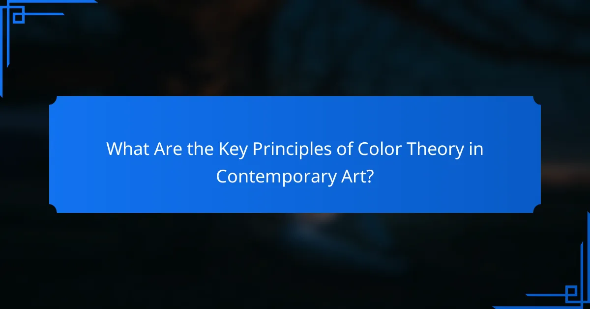 What Are the Key Principles of Color Theory in Contemporary Art?