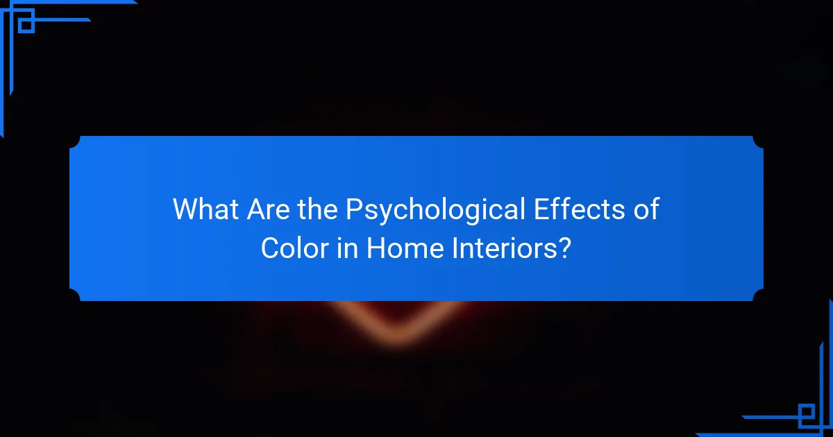 What Are the Psychological Effects of Color in Home Interiors?