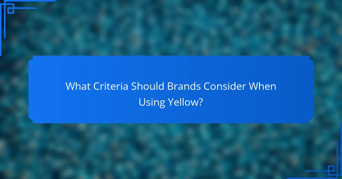 What Criteria Should Brands Consider When Using Yellow?