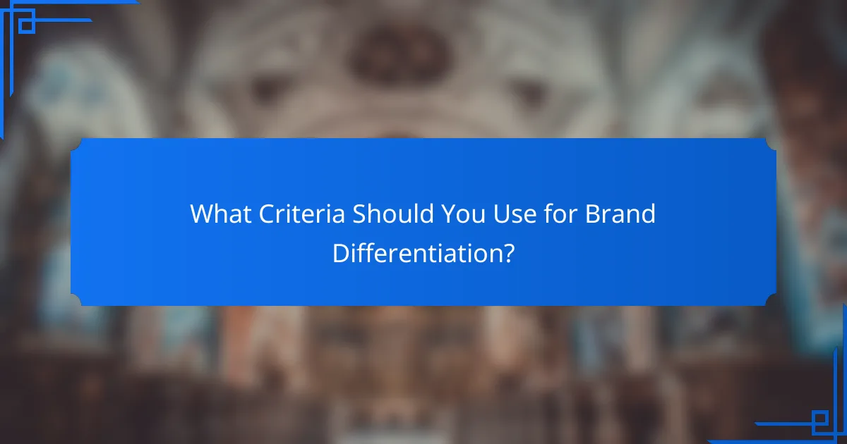 What Criteria Should You Use for Brand Differentiation?
