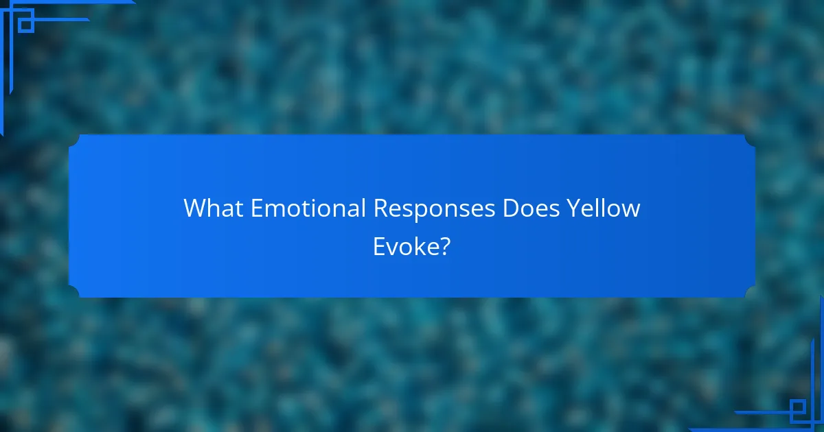 What Emotional Responses Does Yellow Evoke?
