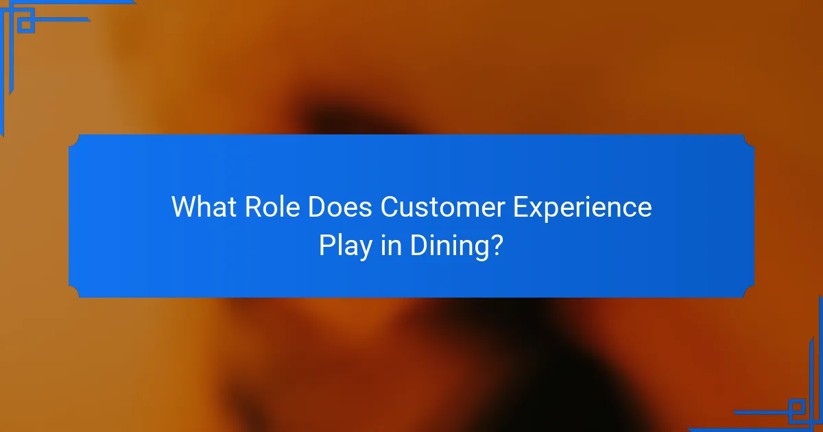 What Role Does Customer Experience Play in Dining?
