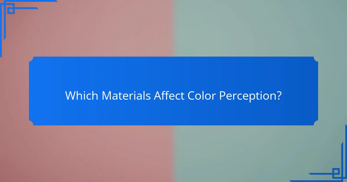 Which Materials Affect Color Perception?
